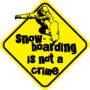 Snowboarding is not a crime